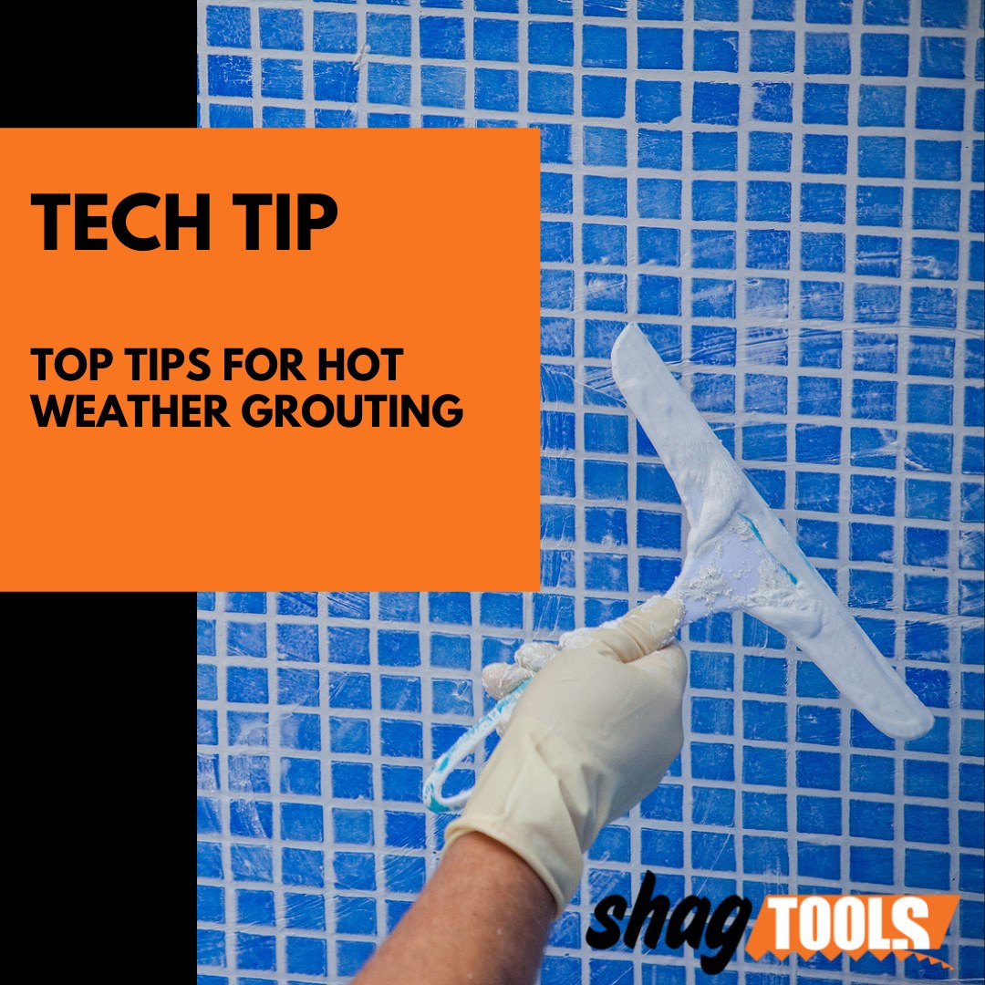 hot weather grout tips